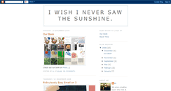 Desktop Screenshot of iwishineversawthesunshine.blogspot.com