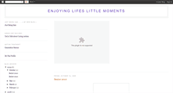 Desktop Screenshot of enjoyinglifeslittlemoments.blogspot.com