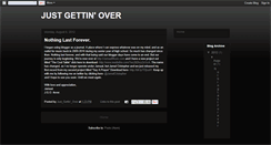Desktop Screenshot of justgettinover.blogspot.com
