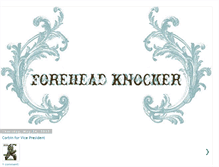 Tablet Screenshot of foreheadknocker.blogspot.com