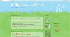 Desktop Screenshot of isthatreallyaword.blogspot.com