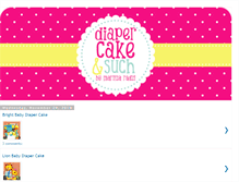 Tablet Screenshot of diapercakeandsuch.blogspot.com