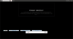 Desktop Screenshot of foggygrizzly.blogspot.com