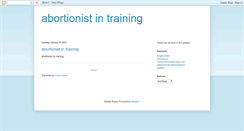 Desktop Screenshot of abortionist-in-training.blogspot.com