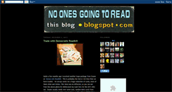 Desktop Screenshot of noonesgoingtoreadthisblog.blogspot.com