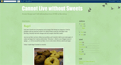 Desktop Screenshot of cannotlivewithoutsweets.blogspot.com