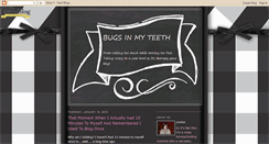Desktop Screenshot of bugsinmyteeth-joanna.blogspot.com