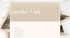 Desktop Screenshot of hannibalandbob.blogspot.com