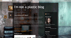 Desktop Screenshot of imnotaplasticblog.blogspot.com