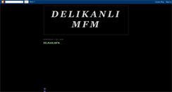 Desktop Screenshot of delikanlimfm.blogspot.com