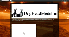 Desktop Screenshot of dogheadmedellin.blogspot.com