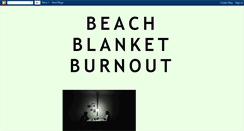 Desktop Screenshot of beachblanketburnout.blogspot.com