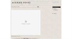 Desktop Screenshot of acexxx-test2.blogspot.com