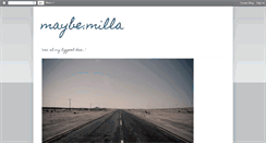 Desktop Screenshot of maybemilla.blogspot.com