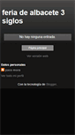 Mobile Screenshot of feriadealbacete3siglos.blogspot.com