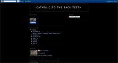 Desktop Screenshot of catholictothebackteeth.blogspot.com