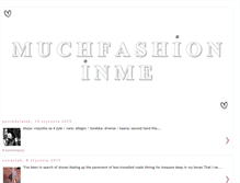 Tablet Screenshot of muchfashioninme.blogspot.com