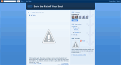 Desktop Screenshot of burnthefatoffyoursoul.blogspot.com