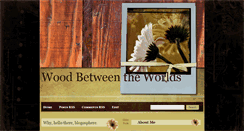 Desktop Screenshot of mywoodbetweentheworlds.blogspot.com