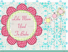 Tablet Screenshot of likemamusedtobake.blogspot.com