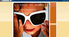 Desktop Screenshot of licensetomommy.blogspot.com