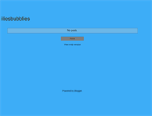 Tablet Screenshot of iliesbubblies.blogspot.com