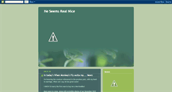 Desktop Screenshot of heseemsrealnice.blogspot.com