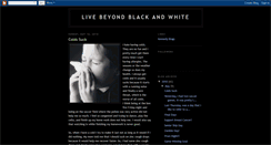 Desktop Screenshot of livebeyondblackandwhite.blogspot.com