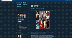 Desktop Screenshot of howtobeasuperclassybitch.blogspot.com