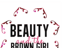 Tablet Screenshot of beautyandthebrowngirl.blogspot.com