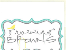 Tablet Screenshot of growingbrowns.blogspot.com