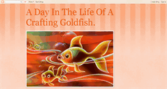 Desktop Screenshot of adayinthelifeofacraftinggoldfish.blogspot.com