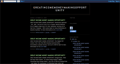 Desktop Screenshot of greatincomemoneymakingopportunity.blogspot.com