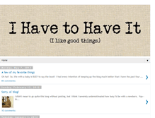 Tablet Screenshot of ihavetohaveit.blogspot.com