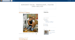 Desktop Screenshot of knighttalktheologyandfaith.blogspot.com