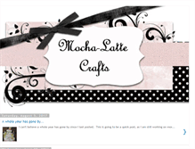 Tablet Screenshot of mochalattecrafts.blogspot.com