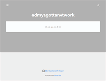 Tablet Screenshot of edmyagottanetwork.blogspot.com
