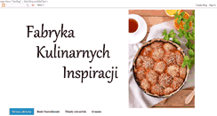Desktop Screenshot of fabrykakulinarnychinspiracji.blogspot.com