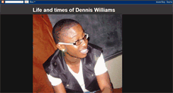 Desktop Screenshot of lifeandtimesofdenniswilliams.blogspot.com