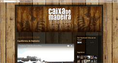Desktop Screenshot of caixademadeira.blogspot.com