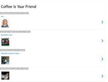Tablet Screenshot of coffeeisyourfriend.blogspot.com
