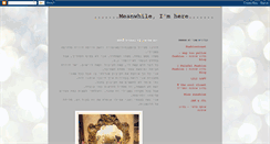 Desktop Screenshot of meanwhileimhere.blogspot.com