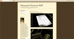 Desktop Screenshot of momentsforeverstill.blogspot.com