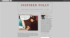 Desktop Screenshot of inspiredfolly.blogspot.com