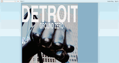 Desktop Screenshot of detroitgroundzero.blogspot.com