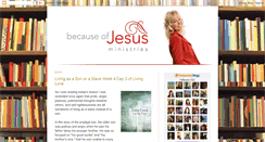 Desktop Screenshot of becauseofjesusblog.blogspot.com