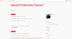 Desktop Screenshot of imhappytobeheretonight.blogspot.com