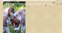 Desktop Screenshot of centrocaninosegundohogar.blogspot.com