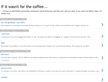 Tablet Screenshot of ifitwasntforthecoffee.blogspot.com