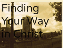 Tablet Screenshot of findingyourwayinchrist.blogspot.com